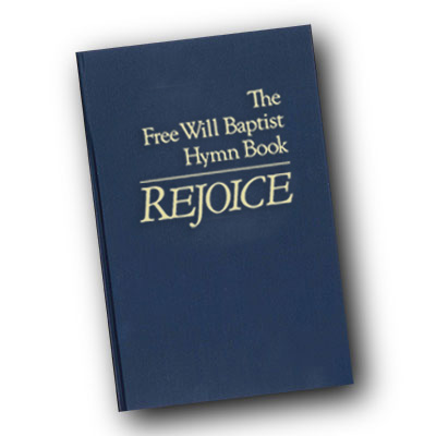 Rejoice: The Free Will Baptist Hymn Book